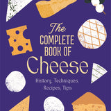 The Complete Book of Cheese by Anne-Laure Pham